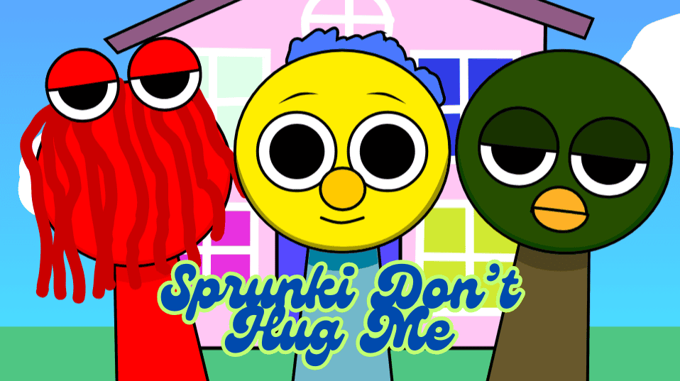 Sprunki Don’t Hug Me